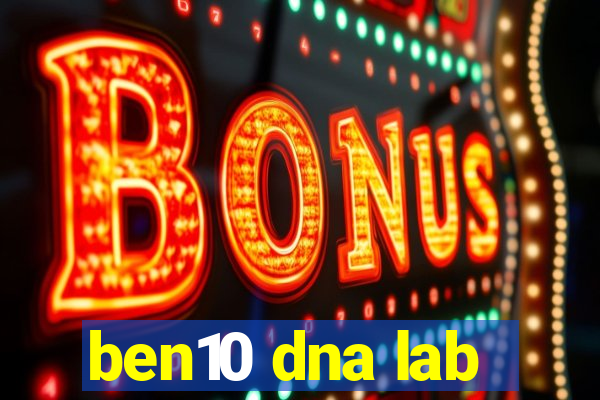 ben10 dna lab